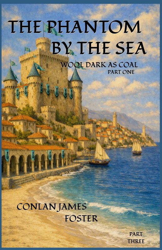 Cover of The Phantom by the Sea, Wool Dark as Coal, by Conlan James Foster: a sunlit castle and harbor with teal anchor banners